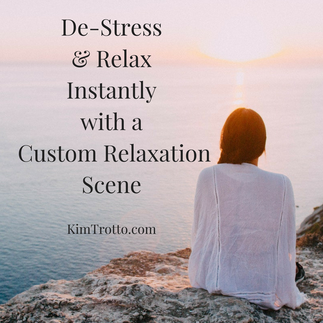 De-stress & Relax Instantly with Your Own Custom Relaxation Scene
